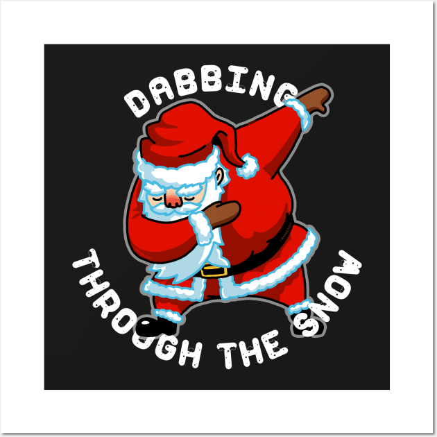 Dabbing Santa Tshirt Christmas Gift Dabbing Through the Snow Wall Art by vo_maria